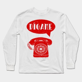 Digame Spanish Language retro phone Long Sleeve T-Shirt